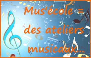 Mus'école ateliers musicaux